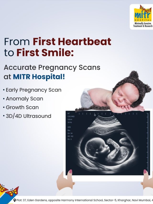 Journey from Heartbeat to First Smile: Accurate Pregnancy Scans at MITR Hospital