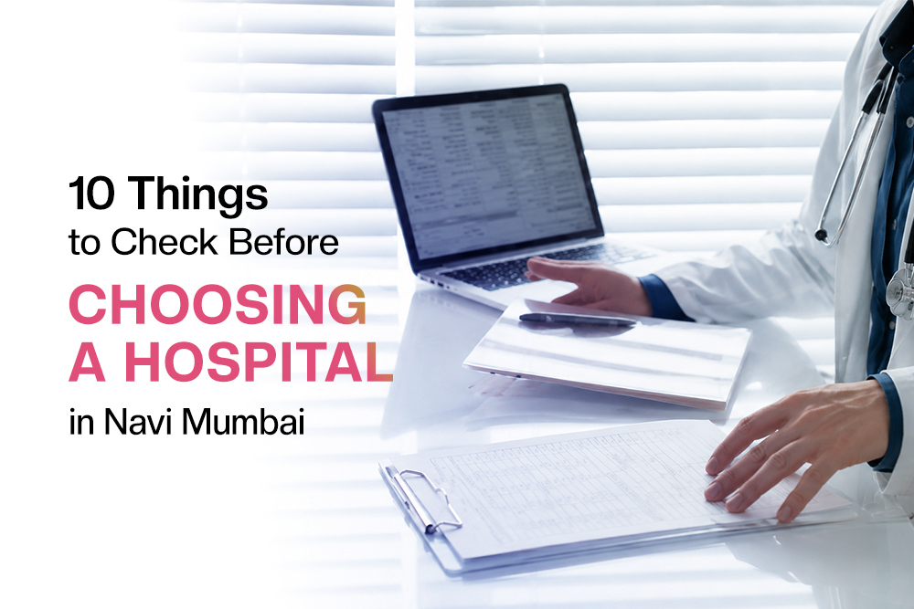 10 Things to Check Before Choosing a Hospital in Navi Mumbai