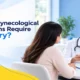 Do All Gynecological Problems Require Surgery?