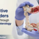 Common Digestive Disorders Treated Through Gastroenterologist in Navi Mumbai