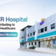 How MITR Hospital is contributing to better healthcare in Navi Mumbai